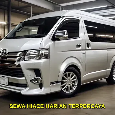 sewa hiace harian terpercaya